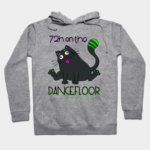 72H on the dancefloor - Catsondrugs.com - Techno Party Ibiza Rave Dance Underground Festival Spring Break  Berlin Good Vibes Trance Dance technofashion technomusic housemusic Hoodie by catsondrugs.com